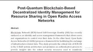 Post Quantum Blockchain Based Decentralized Identity Management for Resource Sharing in Open Radio A [upl. by Monro]