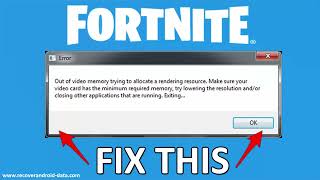 How To Fix “Out of video memory trying to allocate a rendering resource” In Fortnite [upl. by Cantlon]