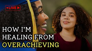 How Im Healing From Overachieving  For Black Women Healing and Embracing SelfValidation [upl. by Areid332]