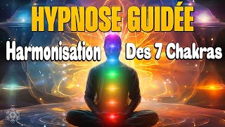 Hypnose pour Ouvrir et Harmoniser ses 7 Chakras Méditation guidée  ASMR [upl. by Nylodnarb]