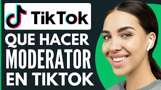 Que Hacer Un Moderador En Tiktok  Guia Completo   2024 [upl. by Tansey]