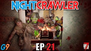 7 Days To Die  NightCrawler EP21 Was It Worth It [upl. by Annohs]