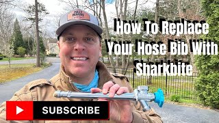 Easy DIY Guide How to Install a SharkBite Hose Bib  StepbyStep Tutorial [upl. by Isabea]