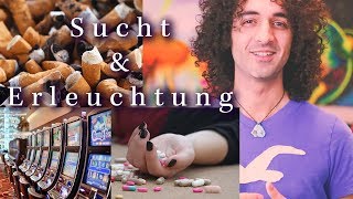 Sucht und Erleuchtung  Eine Methode der Befreiung [upl. by Nasya]