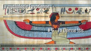 La Mythologie Egyptienne  6 Isis [upl. by Ahseined]