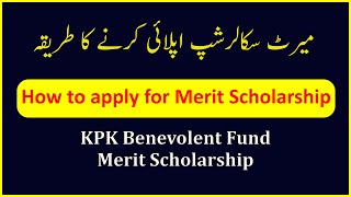 How to apply for Merit Scholarship  KPK Benevolent Fund [upl. by Eetsud]