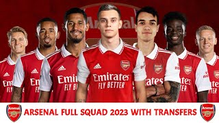 ARSENAL FULL SQUAD 2023 WITH TRANSFERS  CONFIRMED TRANSFERS JAN 2023 [upl. by Drawe]