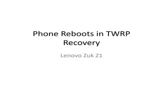 How to Fix Phone Lenovo Zuk Z1 Reboots in TWRP Custom Recovery Recovery [upl. by Jacob527]