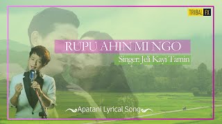 Rupu Ahin Mi Ngo  Jeli Kayi Tamin  Apatani Song  Lyrics [upl. by Niletac]