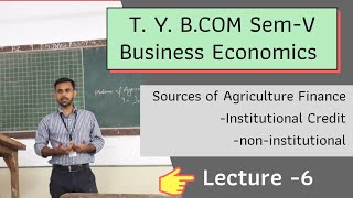 Sources of Agriculture Finance NoninstitutionalInstitutional Credit Tybcom sem5 Business Economics [upl. by Aihsem]