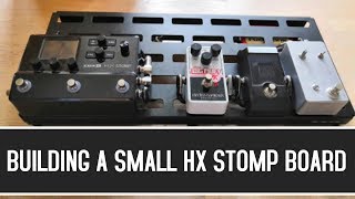 SMALL HX STOMP PEDALBOARD BUILD [upl. by Asilam]