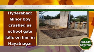 Hyderabad Minor boy crushed as school gate falls on him in Hayatnagar   03pm  05Nov2024 [upl. by Riehl]