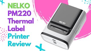 Review of the Nelko PM220 Thermal Label Printer [upl. by Bernat648]