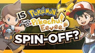 Are Pokémon Lets Go Pikachu amp Lets Go Eevee SpinOff Games [upl. by Llekcir103]