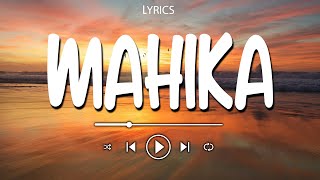 Mahika  Lyrics [upl. by Lisandra]