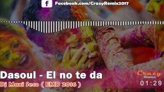 Dj Maxi Seco  El no te da  Crazy Remix 2016 [upl. by Restivo]