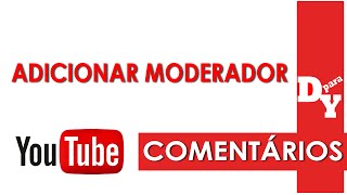 Como Adicionar um Moderador de Comentários YouTube  Dicas Para Youtubers [upl. by Ainnet]