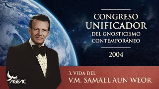 3  Vida del VM Samael Aun Weor  Congreso Internacional de AGEAC 2004 [upl. by Hareehahs]