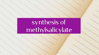 synthesis of methylsalicylate [upl. by Tessy830]