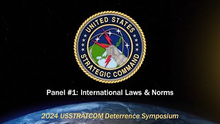 2024 USSTRATCOM Deterrence Symposium  Panel 1 International Laws amp Norms [upl. by Iiette873]