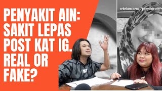 Penyakit Ain Jadi Tak Sihat Lepas Post Kat Media Sosial Betul ke Fake [upl. by Augustus]