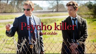 Psycho killer  Rust cohle [upl. by Samuelson]