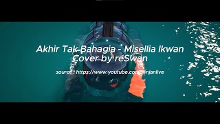 Akhir Tak Bahagia  Misellia Ikwan cover by njanlive indoprideroleplay [upl. by Intihw]