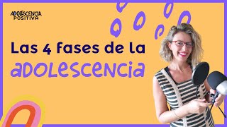 Las 4 FASES de la ADOLESCENCIA que debes conocer [upl. by Aicenert]