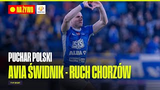 🔴 PUCHAR POLSKI AVIA ŚWIDNIK  RUCH CHORZÓW MECZ 116 FINAŁU LIVE OD 1155 [upl. by Carlile]