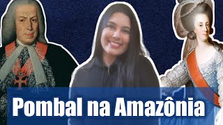 O PERÍODO POMBALINO E A VIRADEIRA  História da Amazônia [upl. by Clementas]