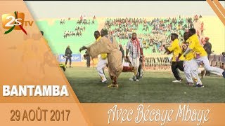 BANTAMBA DU 29 AOÛT 2017 AVEC BÉCAYE MBAYE [upl. by Refinne248]