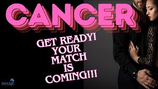 Cancer  GET READY 😍 YOUR MATCH IS COMING This FIRE 🔥 will be LIT  Tarot reading  Horoscope [upl. by Eselahc]