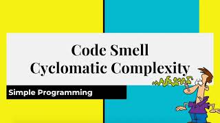 Clean Code Series  Code smell Cyclomatic Complexity [upl. by Wilton363]