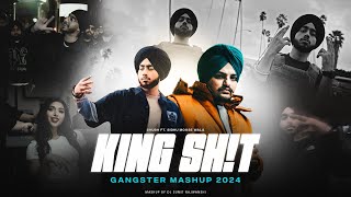 King Sht  Gangster Mashup 2024  Shubh ft Sidhu Moose Wala amp Sukha  DJ Sumit Rajwanshi [upl. by Assilim]