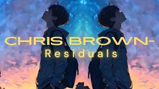 Chris Brown  Residuals  Slowed  Reverb for LateNight Chill Vibes 🎶✨ chrisbrown [upl. by Kape661]