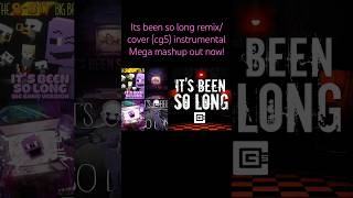 Its been so long remixcover cg5 instrumental mega mashup out now fnaf itsbeensolong shorts [upl. by Hannaj518]