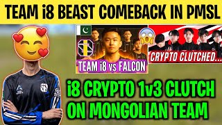 TEAM i8 BEAST COMEBACK IN PMSL😳  i8 Crypto Clutched Mongolian team😍  Team i8 vs Falcons Esports🥶 [upl. by Naor]