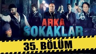 ARKA SOKAKLAR 35 BÖLÜM [upl. by Ahtnicaj]