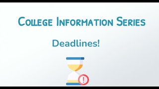 College Information Series 20242025  Deadlines [upl. by Peria]