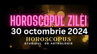 Horoscopul Zilei  30 octombrie 2024  HOROSCOPUS [upl. by Anawot]