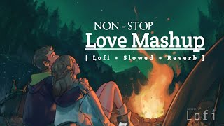 Nonstop Love Mashup 2023  Romantic Hindi Lofi Songs  Slowed Reverb Music  Trending Lofi Mashup [upl. by Karoly442]