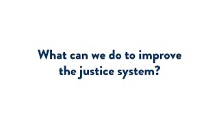 What can we do to improve the justice system [upl. by Atsirc]