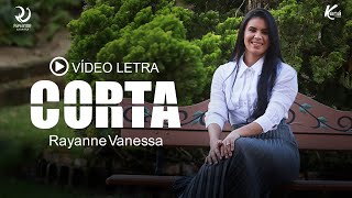 Rayanne Vanessa  Corta Lyric Vídeo Oficial [upl. by Shaylynn51]