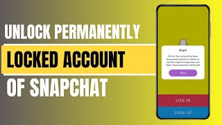 How to Unlock Snapchat Account When Permanently or Temporarily Locked [upl. by Arin]