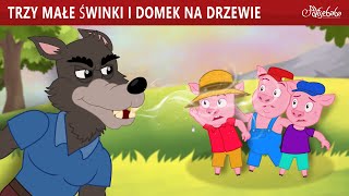 Trzy Małe Świnki i Domek na Drzewie 🐷 Bajki po Polsku  Bajka i opowiadania na Dobranoc  Kreskówka [upl. by Cigam]