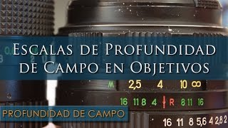 Escalas de profundidad de campo en objetivos ¿son válidas [upl. by Zelten]