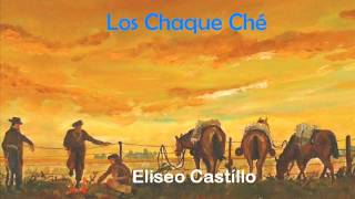 LOS CHAQUE CHÉ  Eliseo Castíllo [upl. by Keel]