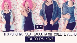 DIY  CUSTOMIZE SUA JAQUETA E COLETE JEANS  MANGA VAZADA  REFORMANDO ROUPAS [upl. by Caresa]