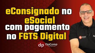 eConsignado no eSocial com pagamento no FGTS Digital [upl. by Lodi543]