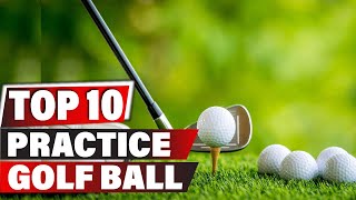 Best Practice Golf Ball In 2024  Top 10 New Practice Golf Balls Review [upl. by Garaway]